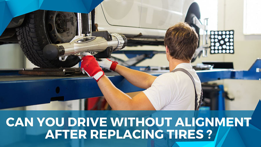 Drive Without Alignment After Replacing Tires