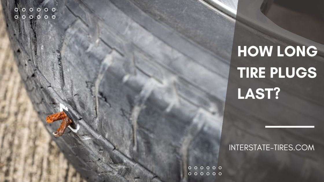 How Long Tire Plugs Last